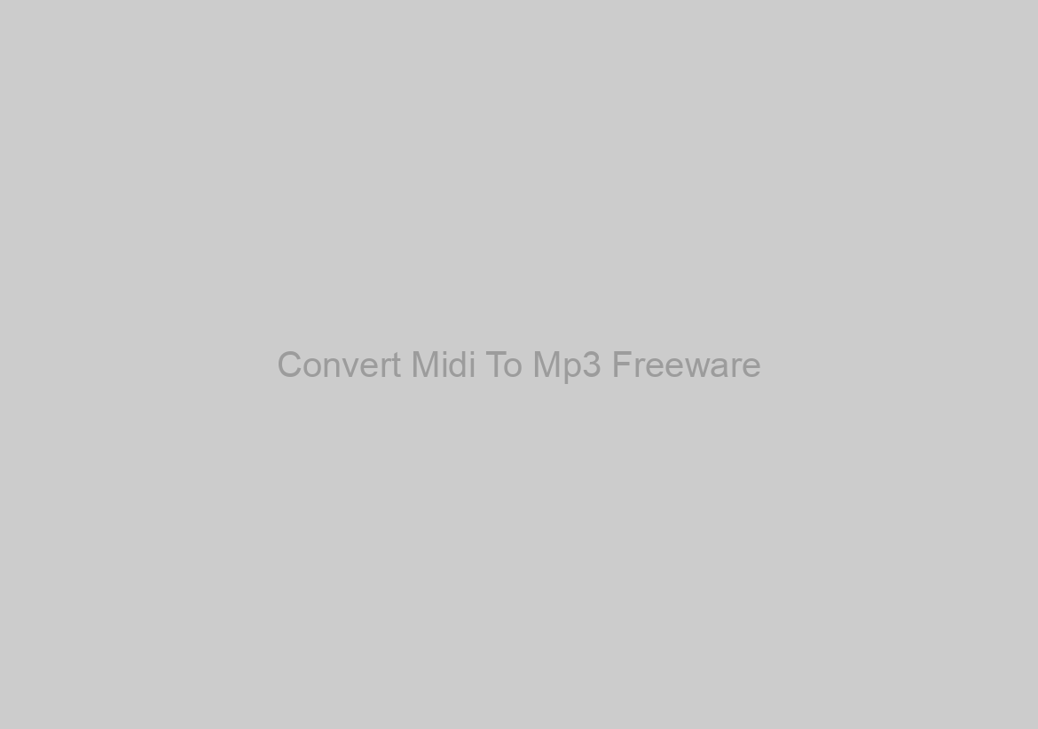 Convert Midi To Mp3 Freeware